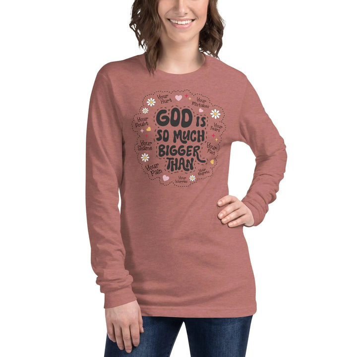 God Is Bigger Unisex Long Sleeve Tee - Briadanna