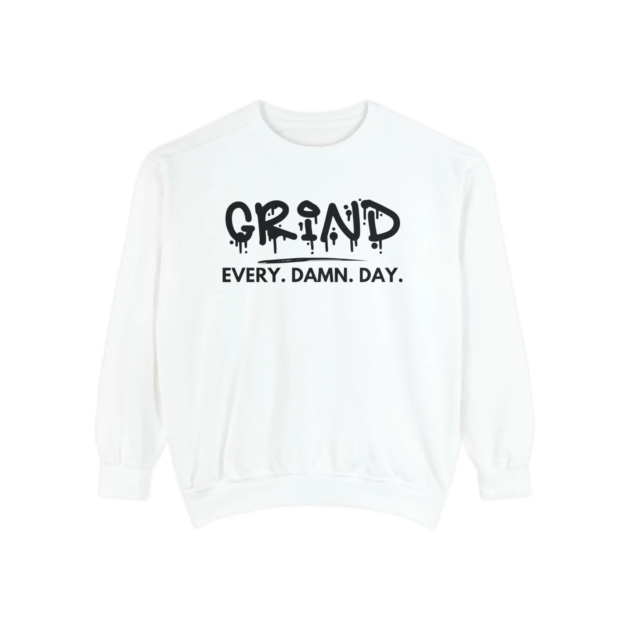 "Grind Every Day" Sweatshirt - Briadanna