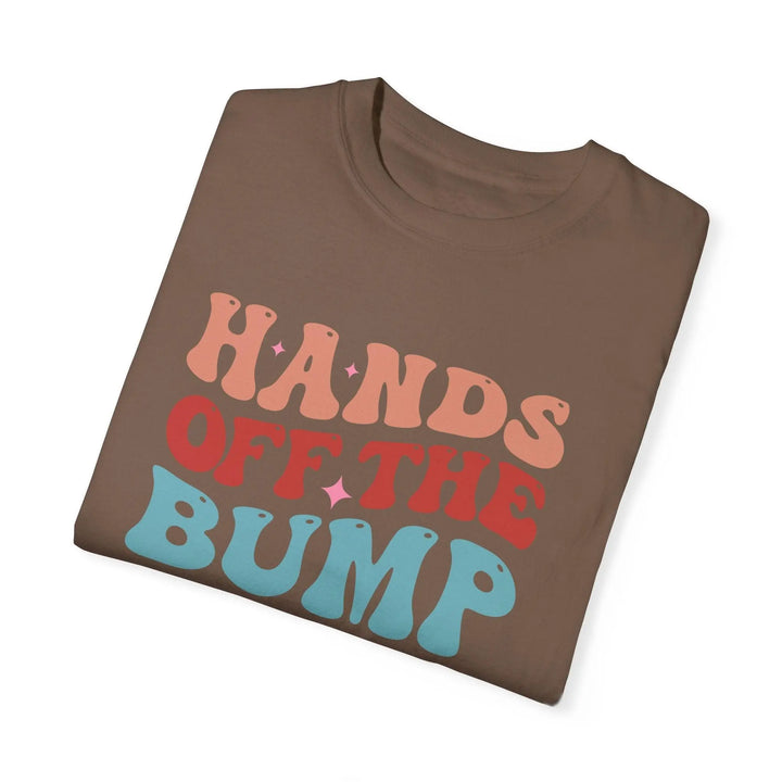 Hands Off The Bump T-shirt - Briadanna