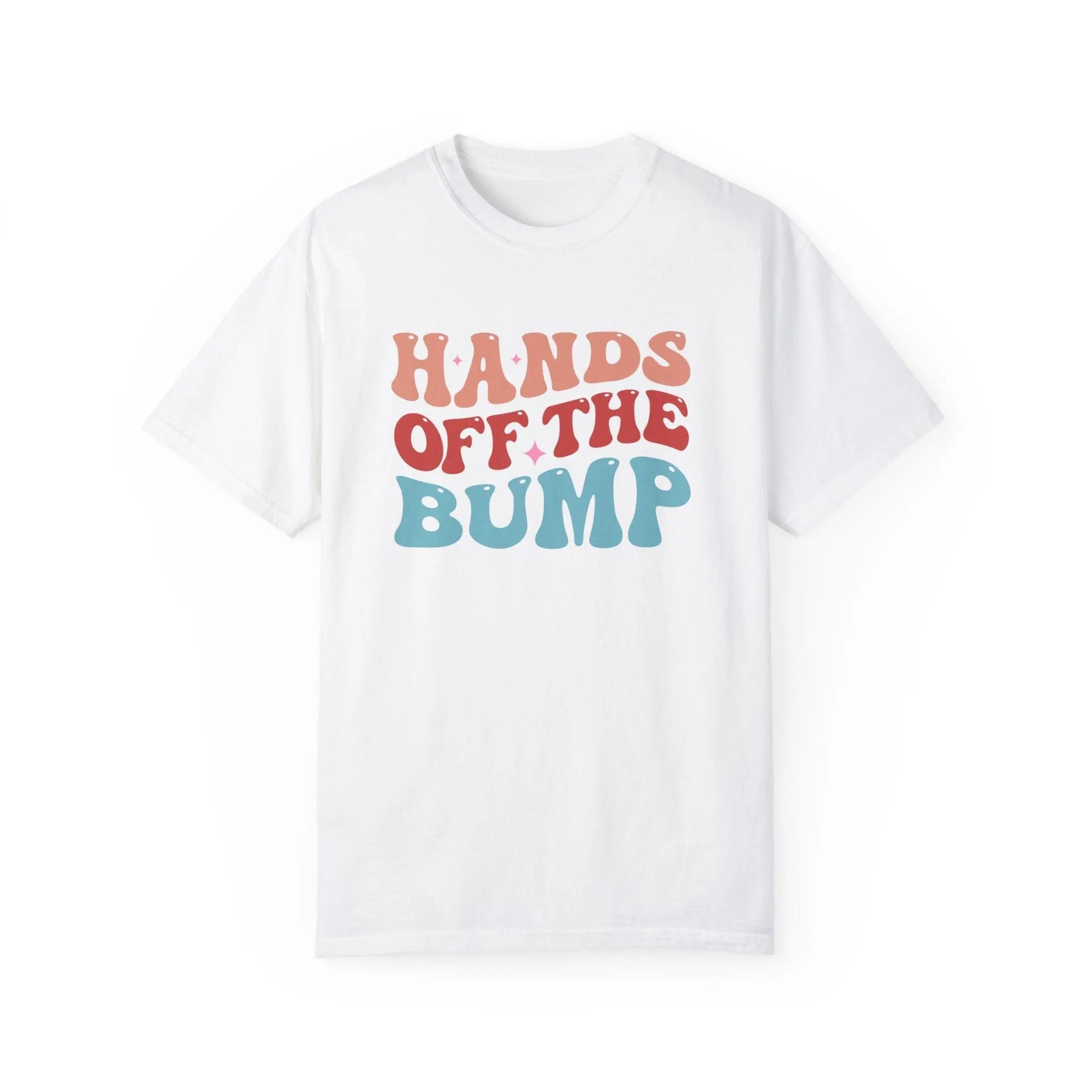 Hands Off The Bump T-shirt - Briadanna