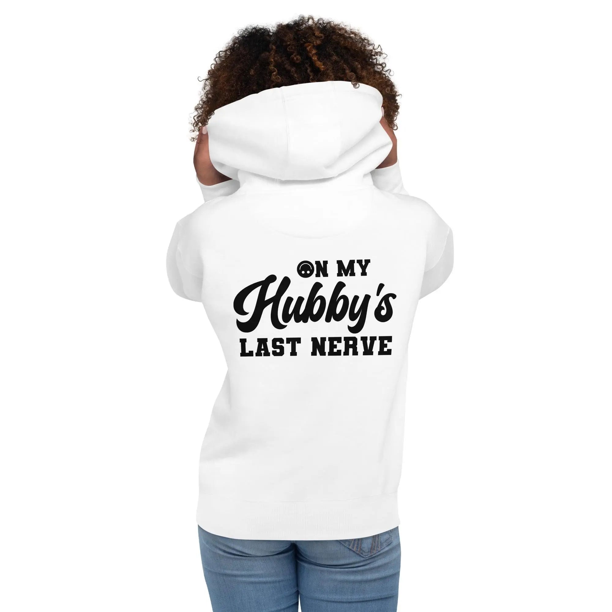 Hubby's Last Nerve Hoodie - Briadanna