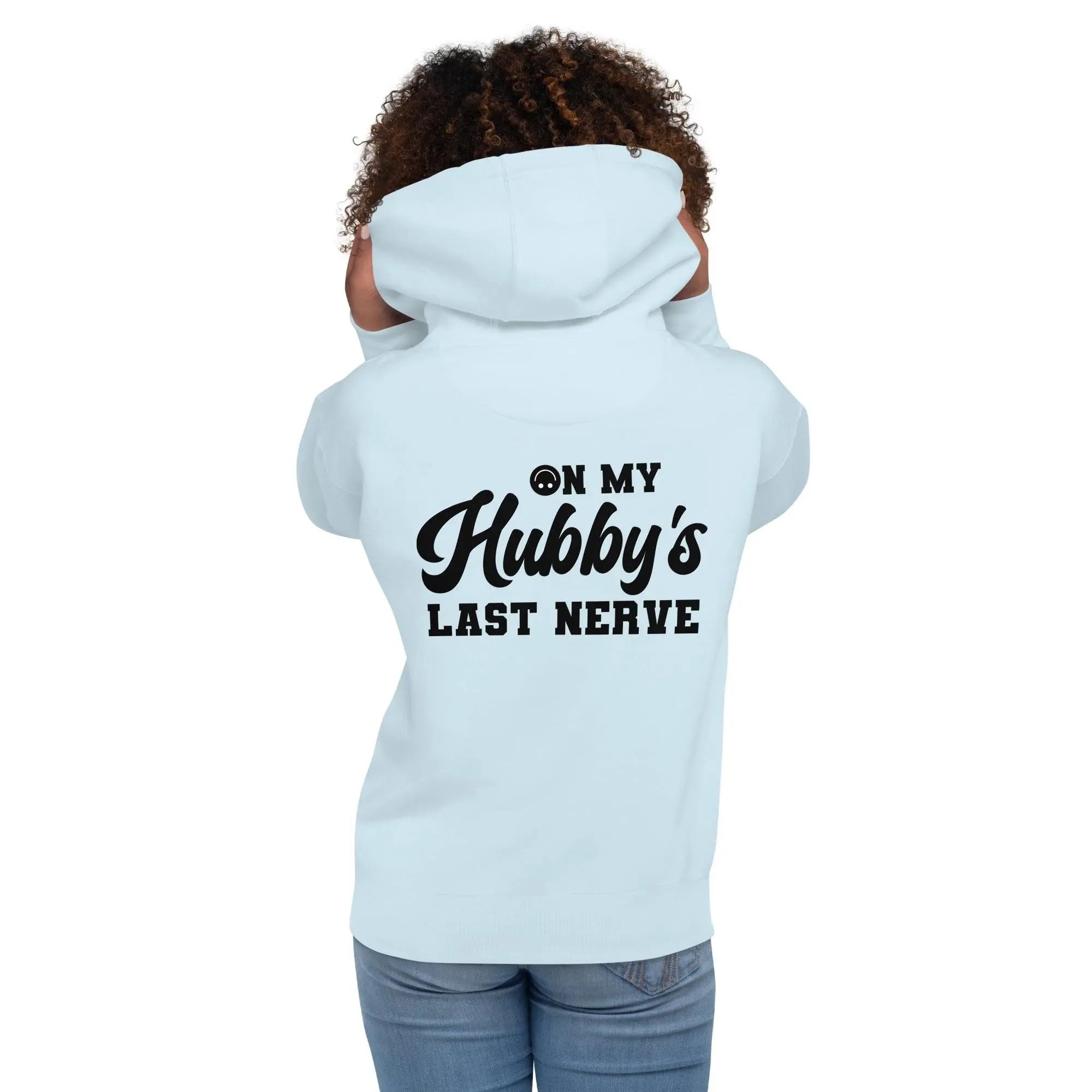 Hubby's Last Nerve Hoodie - Briadanna