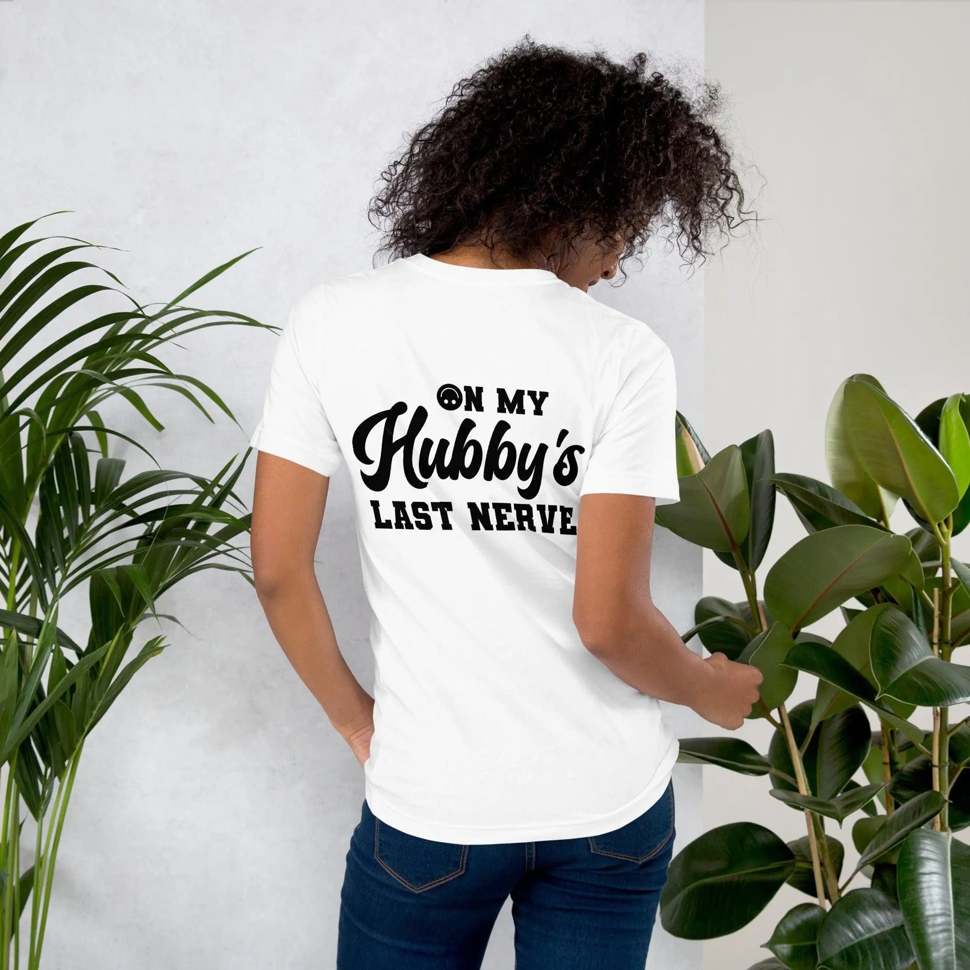 Hubby's Last Nerve T-Shirt - Back - Briadanna