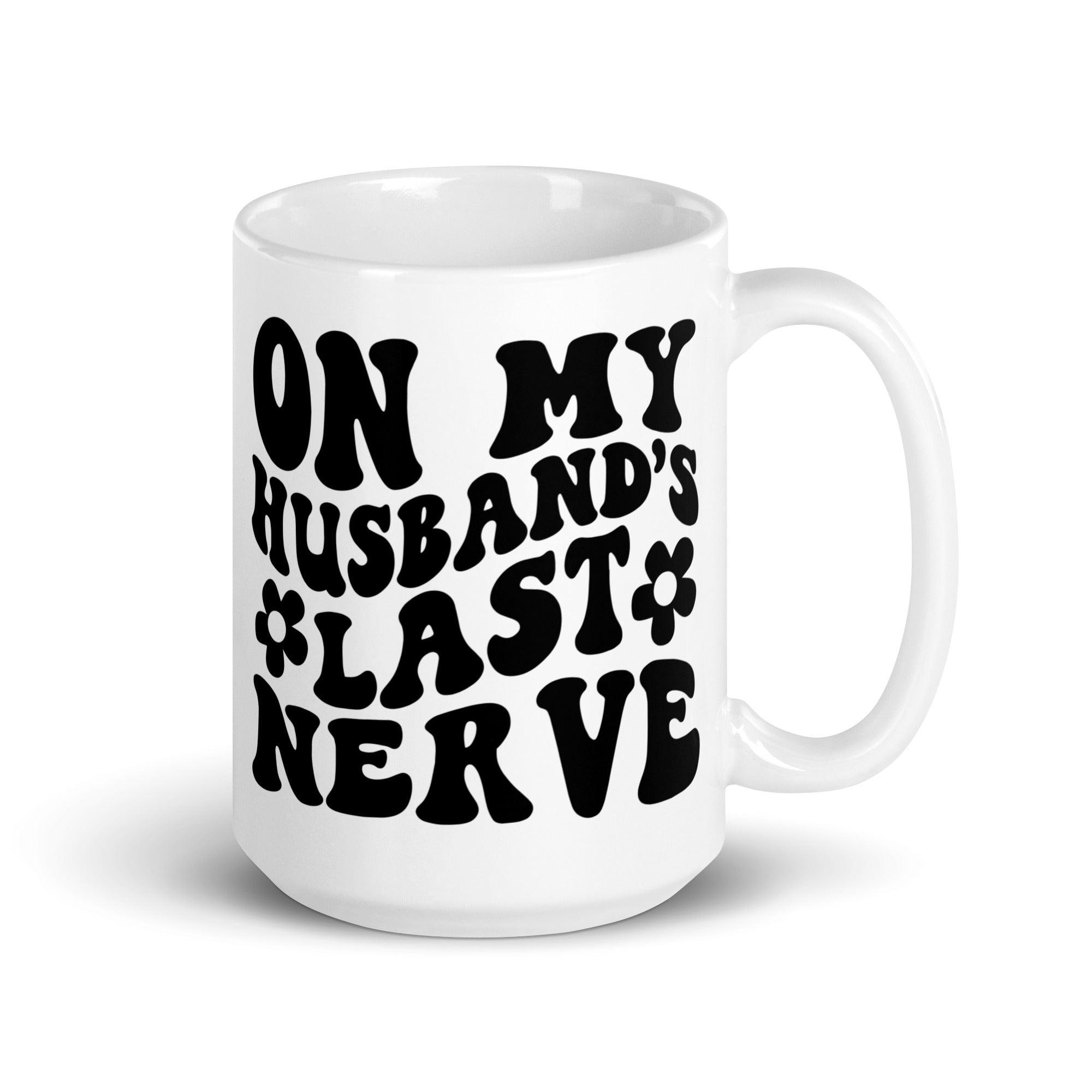 Husband's Last Nerve Mug - Briadanna