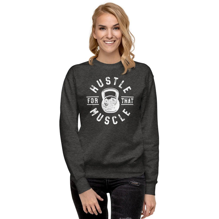 Hustle For The Muscle Premium Sweatshirt - Briadanna