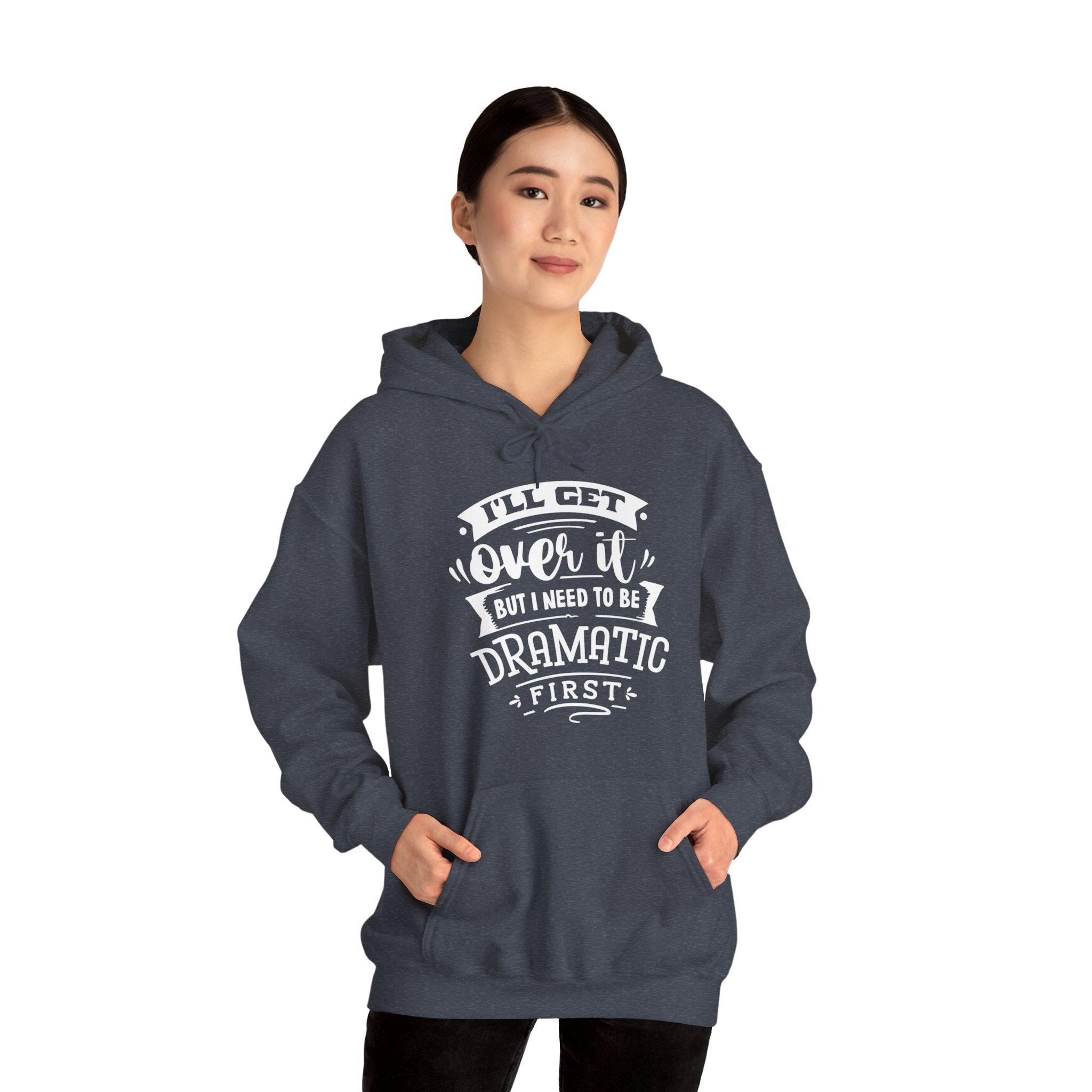 "I'll Get Over It" Hooded Sweatshirt - Briadanna