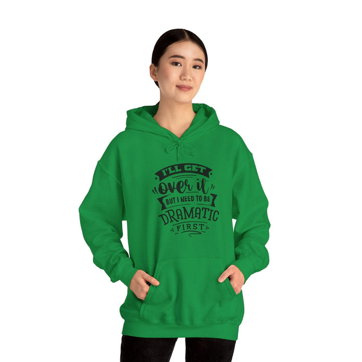 "I'll Get Over It" Hooded Sweatshirt - Briadanna