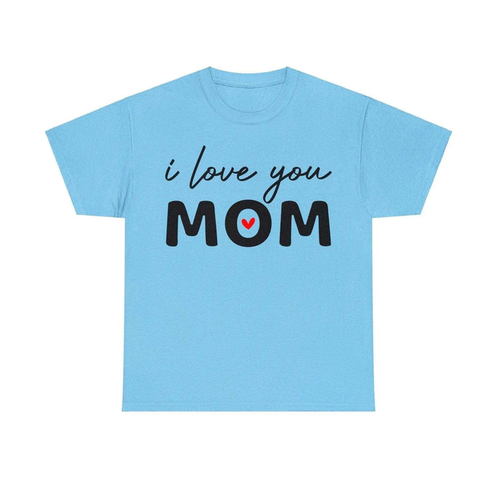 "I Love You Mom" Cotton Tee - Briadanna