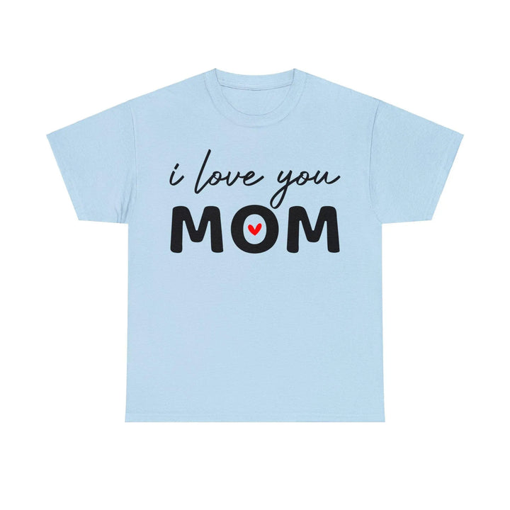 "I Love You Mom" Cotton Tee - Briadanna