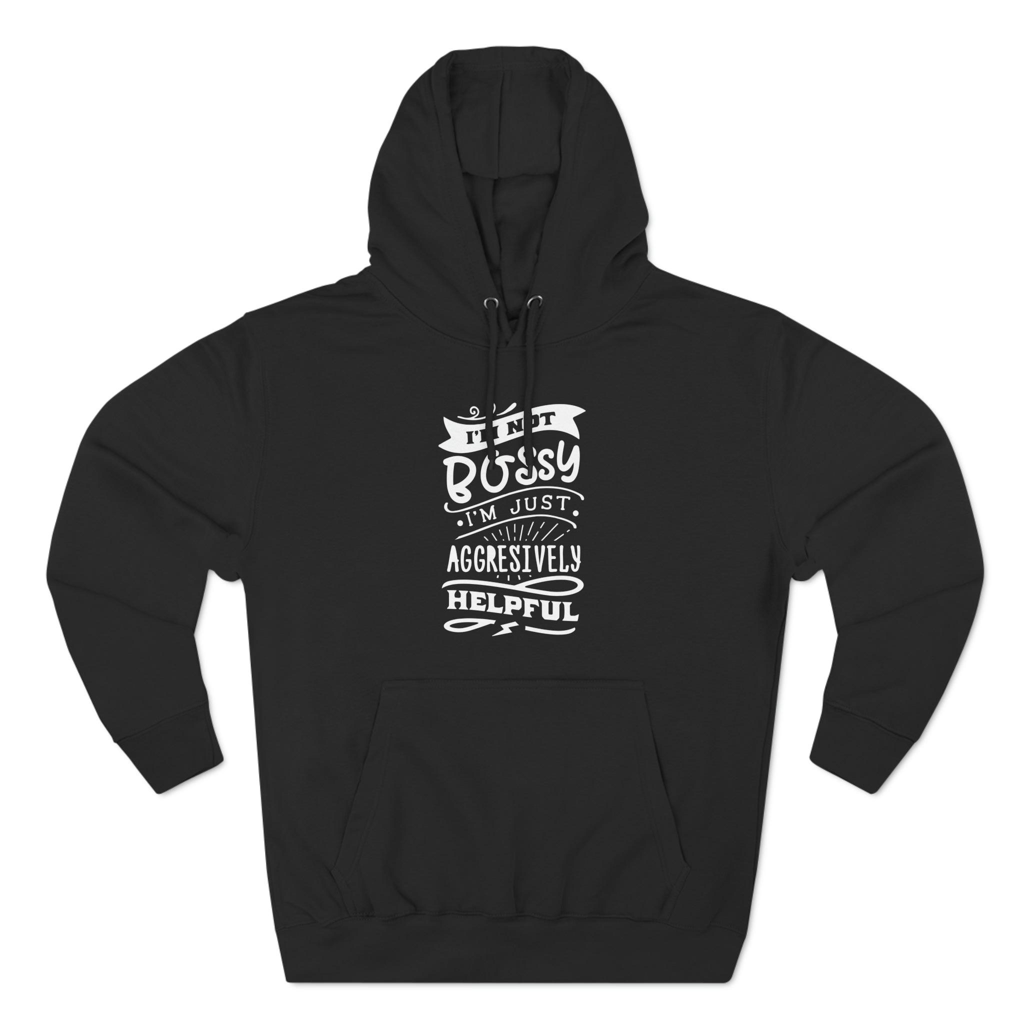 "I'm Not Bossy" Fleece Hoodie - Briadanna