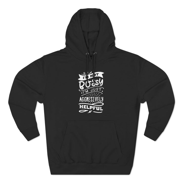 "I'm Not Bossy" Fleece Hoodie - Briadanna