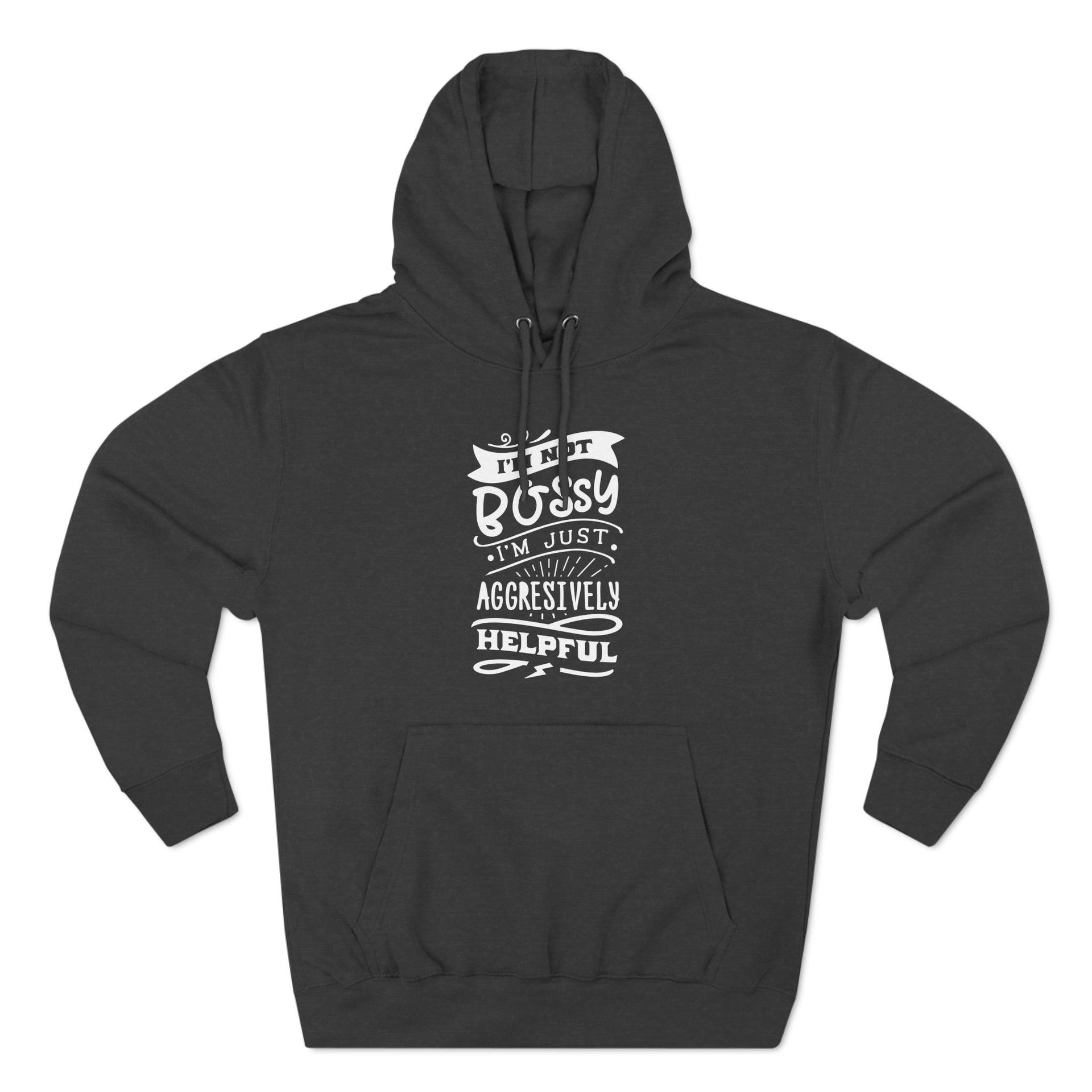 "I'm Not Bossy" Fleece Hoodie - Briadanna