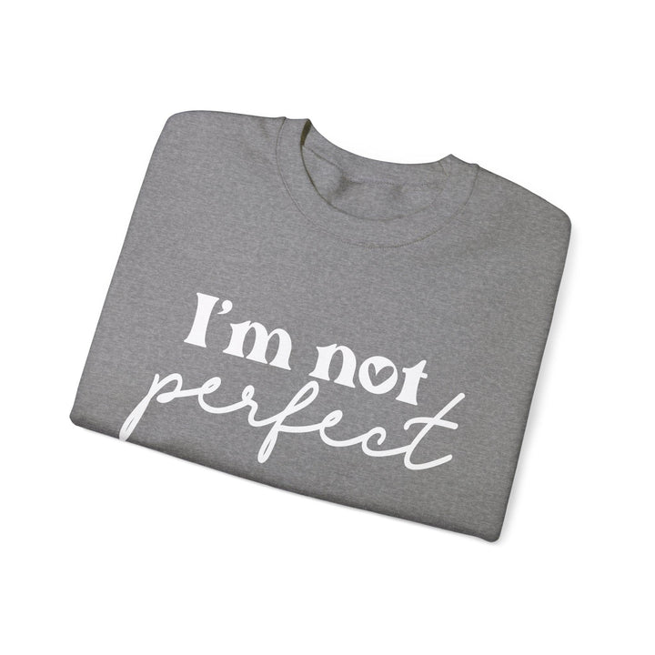 I'm Not Perfect Crewneck Sweatshirt - Briadanna