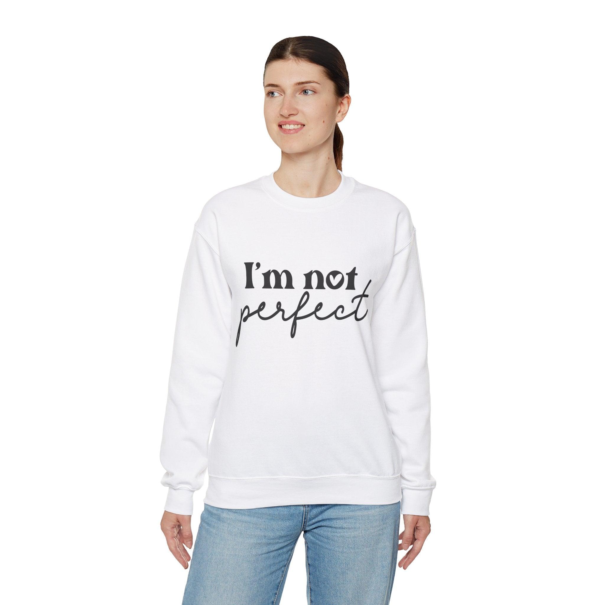 I'm Not Perfect Crewneck Sweatshirt - Briadanna