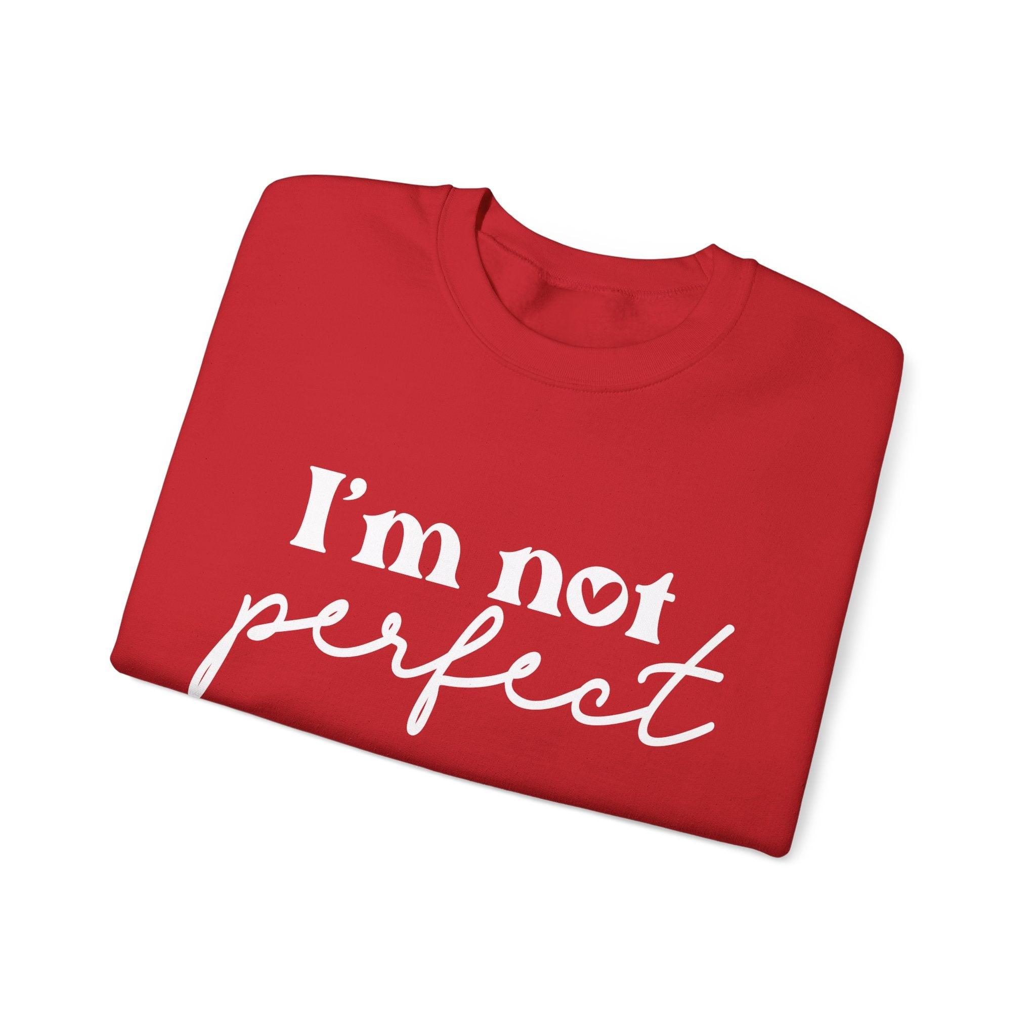 I'm Not Perfect Crewneck Sweatshirt - Briadanna