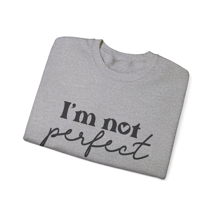 I'm Not Perfect Crewneck Sweatshirt - Briadanna