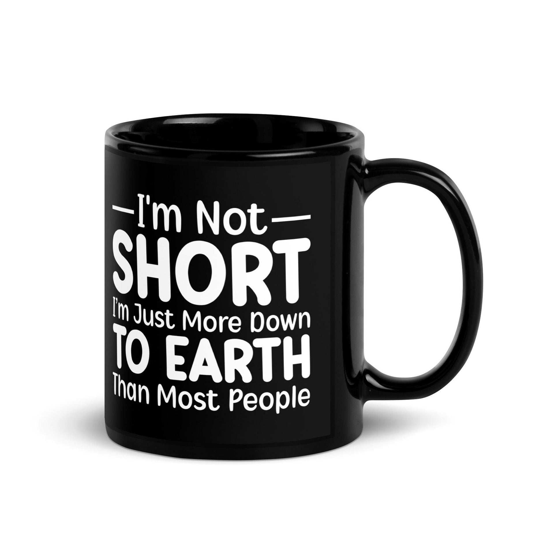 I'm Not Short Black Mug - Briadanna