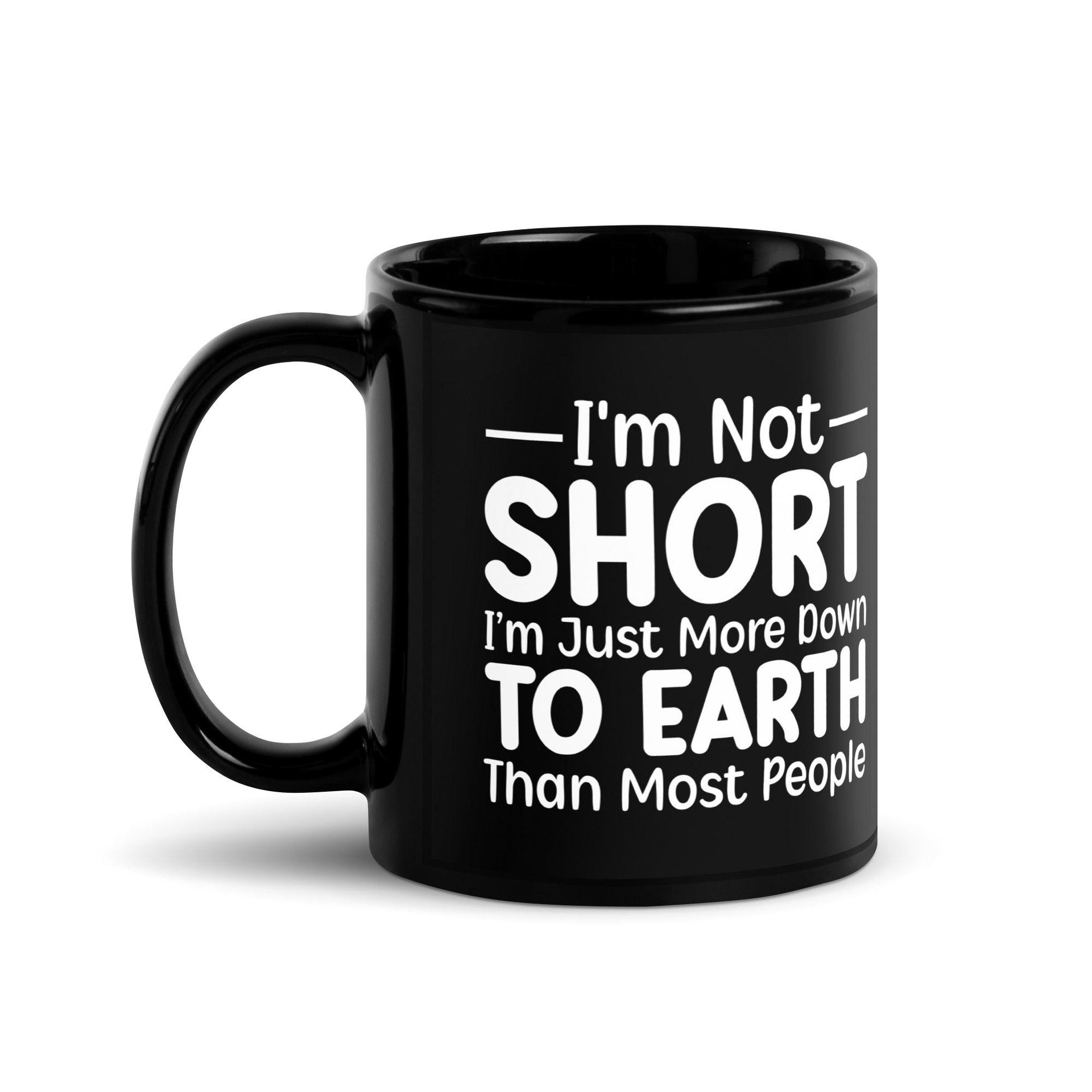 I'm Not Short Black Mug - Briadanna