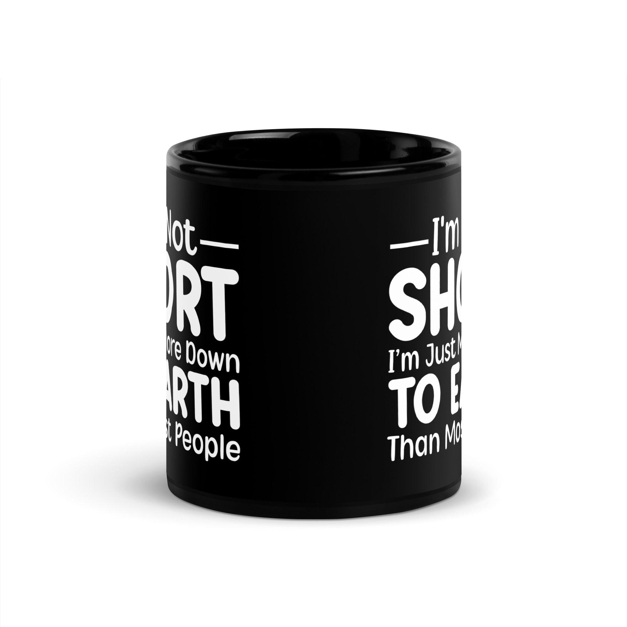 I'm Not Short Black Mug - Briadanna