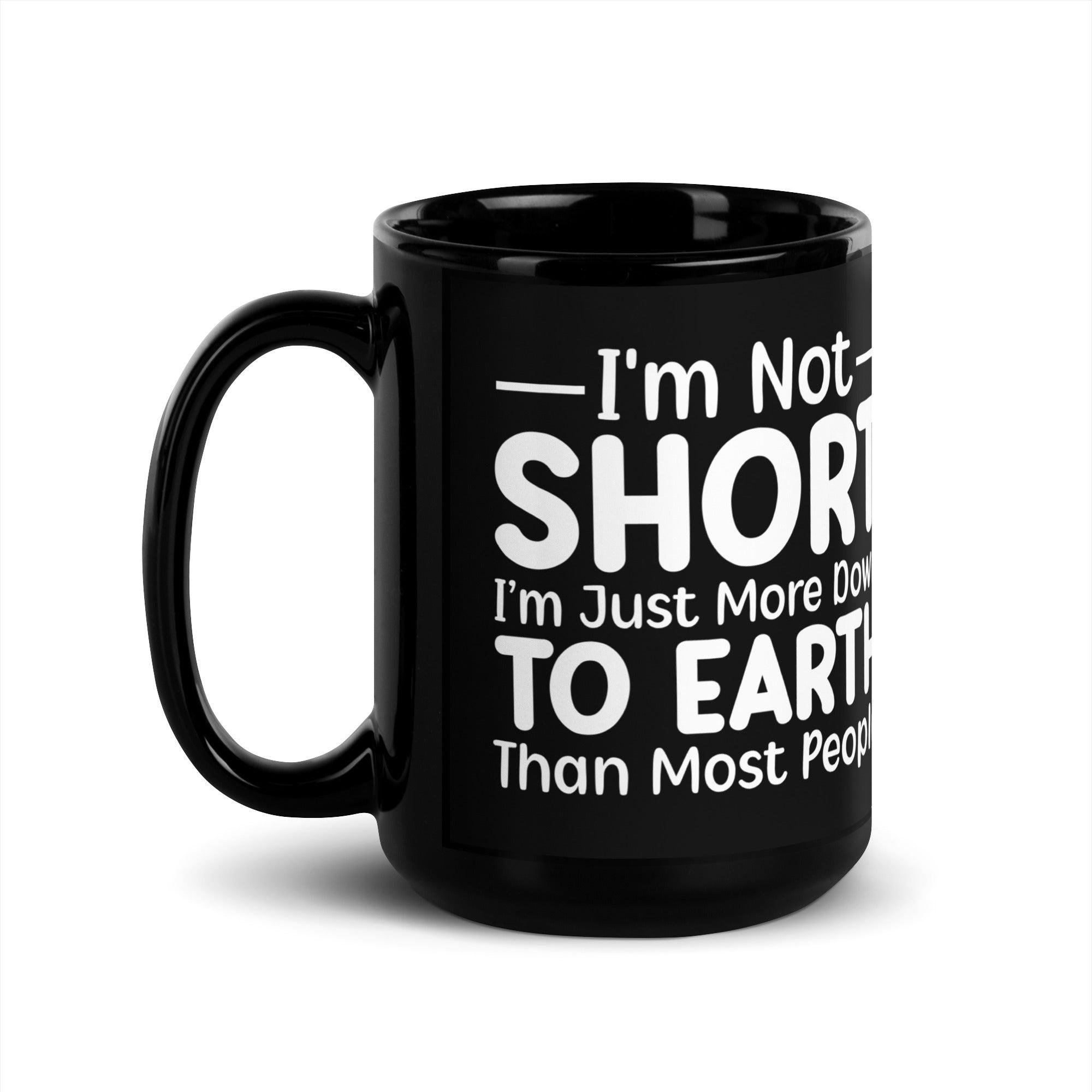 I'm Not Short Black Mug - Briadanna