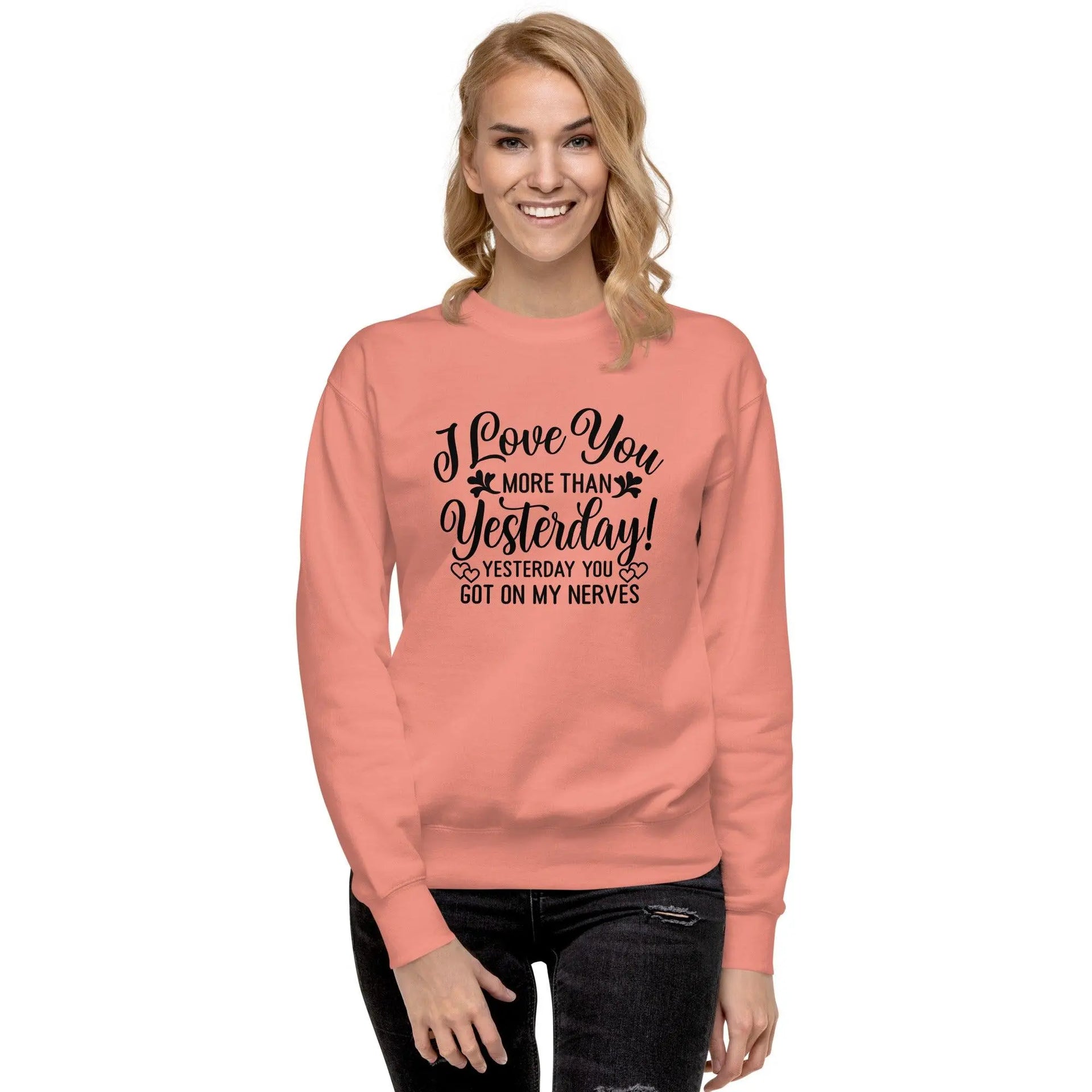 Love You More Premium Sweatshirt - Briadanna