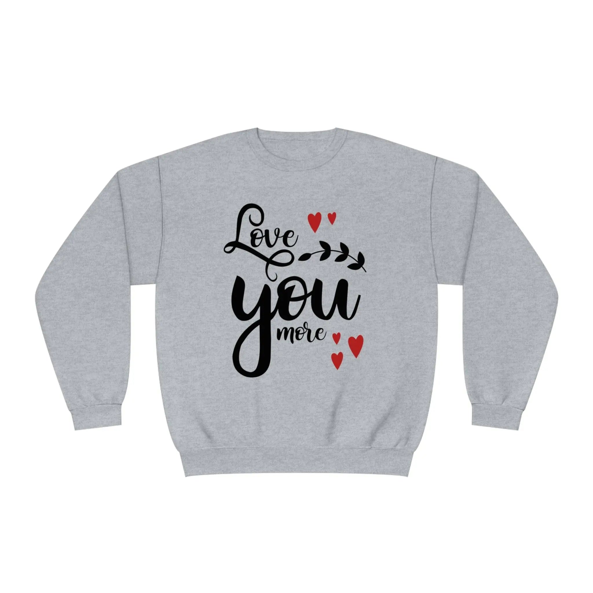 "Love You More" Sweatshirt - Briadanna