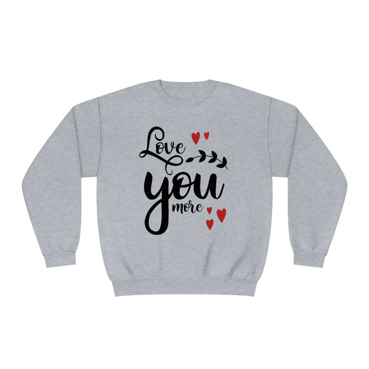 "Love You More" Sweatshirt - Briadanna