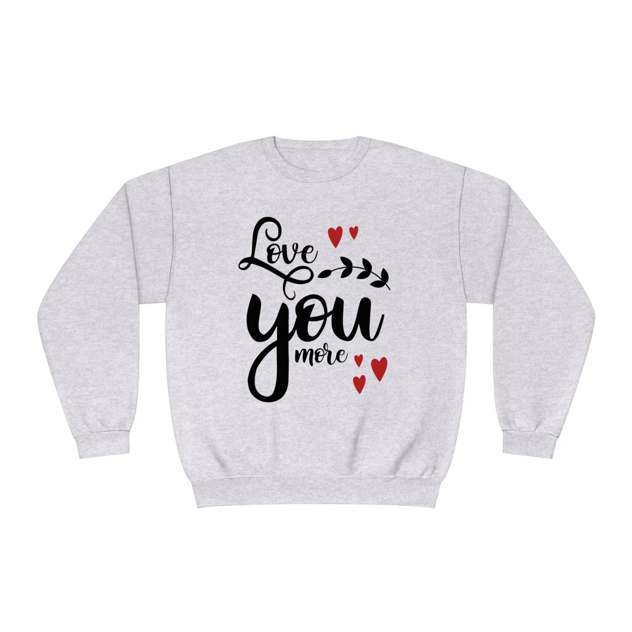 "Love You More" Sweatshirt - Briadanna