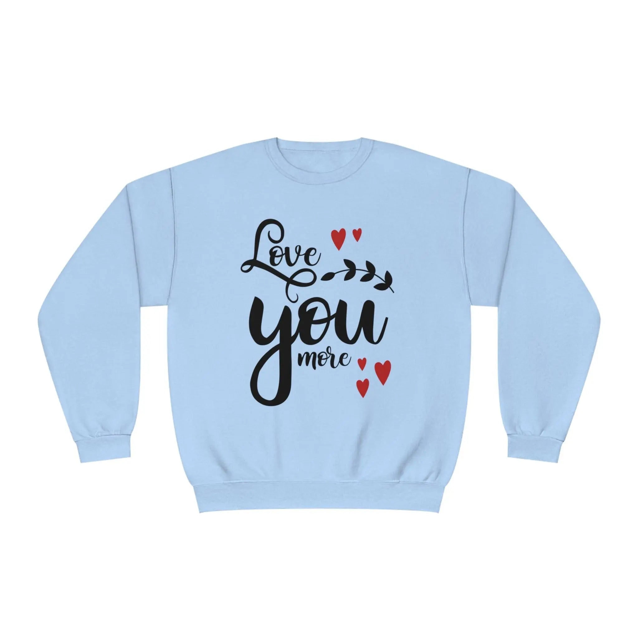 "Love You More" Sweatshirt - Briadanna