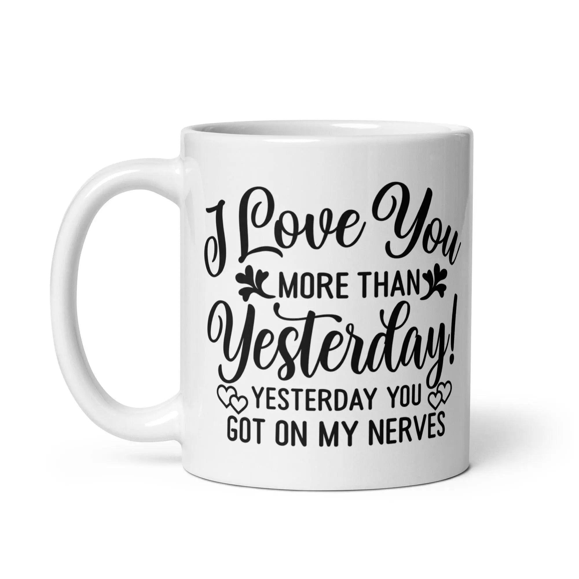 Love You More Than Yesterday Mug - Briadanna