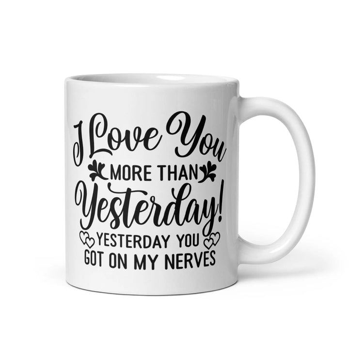 Love You More Than Yesterday Mug - Briadanna