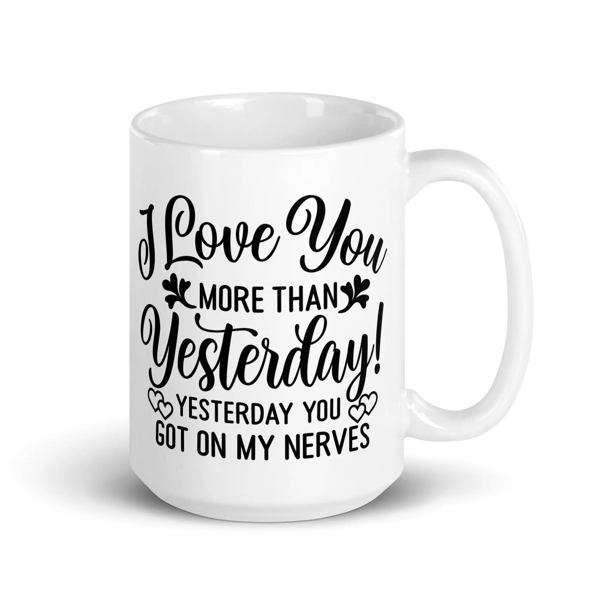 Love You More Than Yesterday Mug - Briadanna