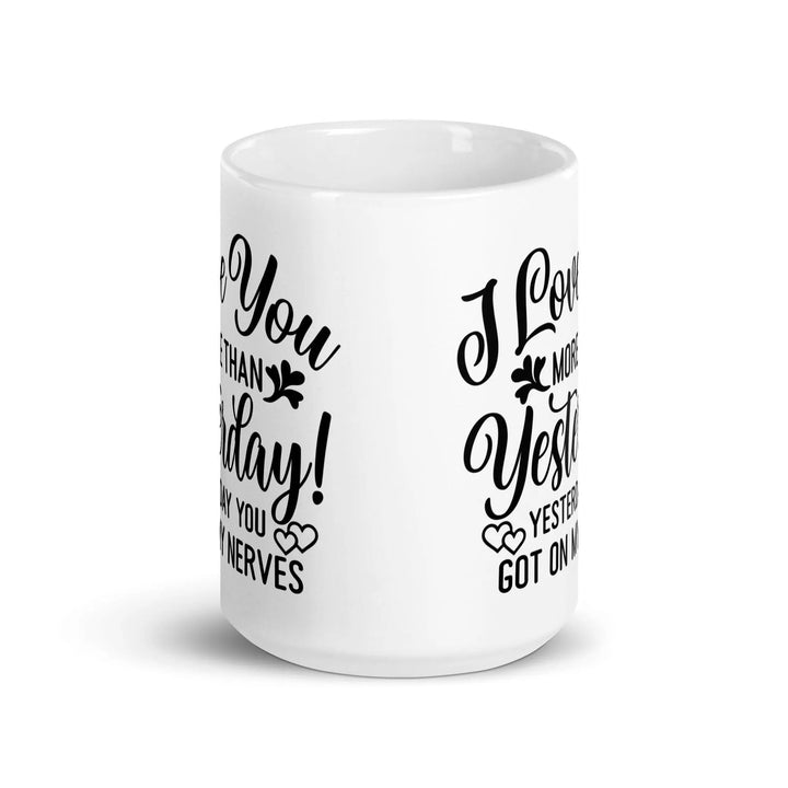 Love You More Than Yesterday Mug - Briadanna