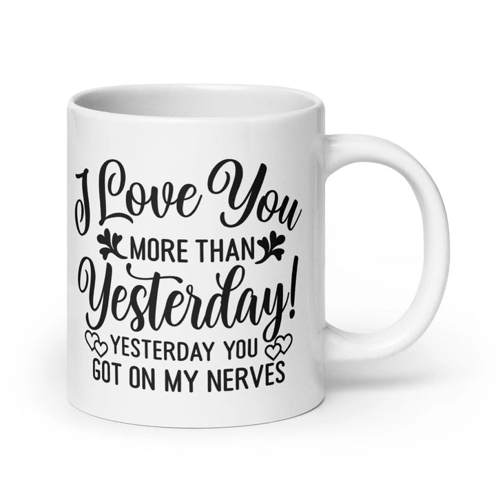 Love You More Than Yesterday Mug - Briadanna