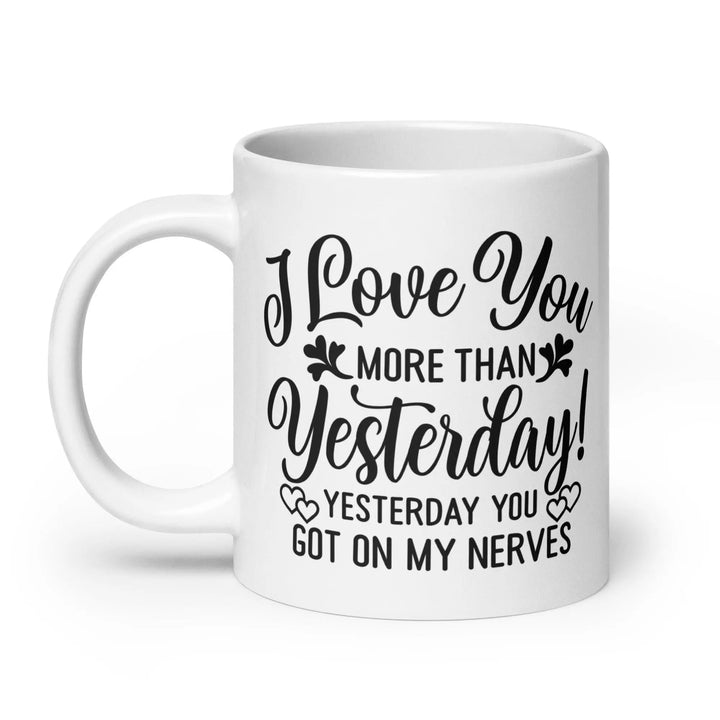 Love You More Than Yesterday Mug - Briadanna