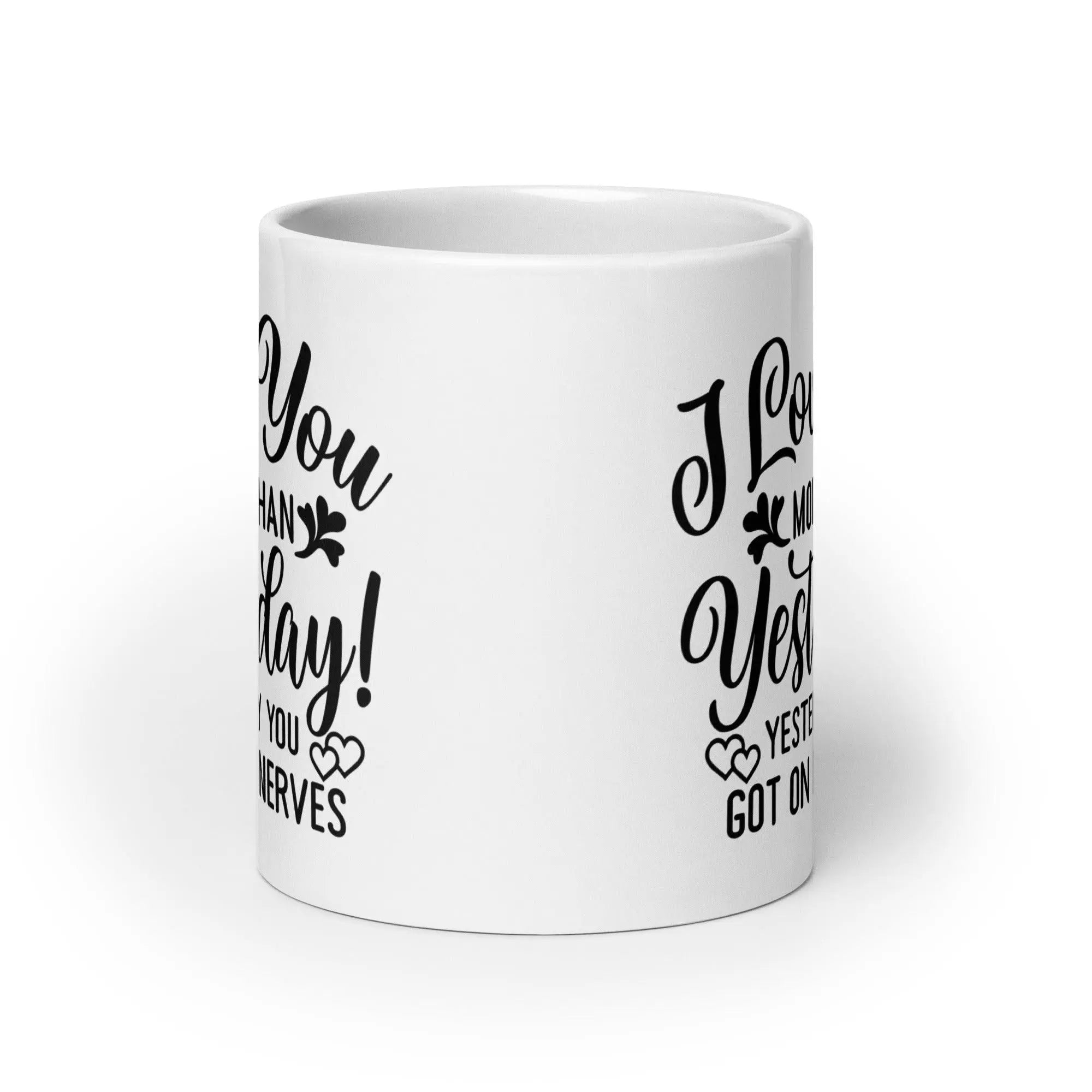 Love You More Than Yesterday Mug - Briadanna