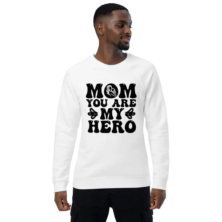 Mom Is My Hero Organic Sweatshirt - Briadanna