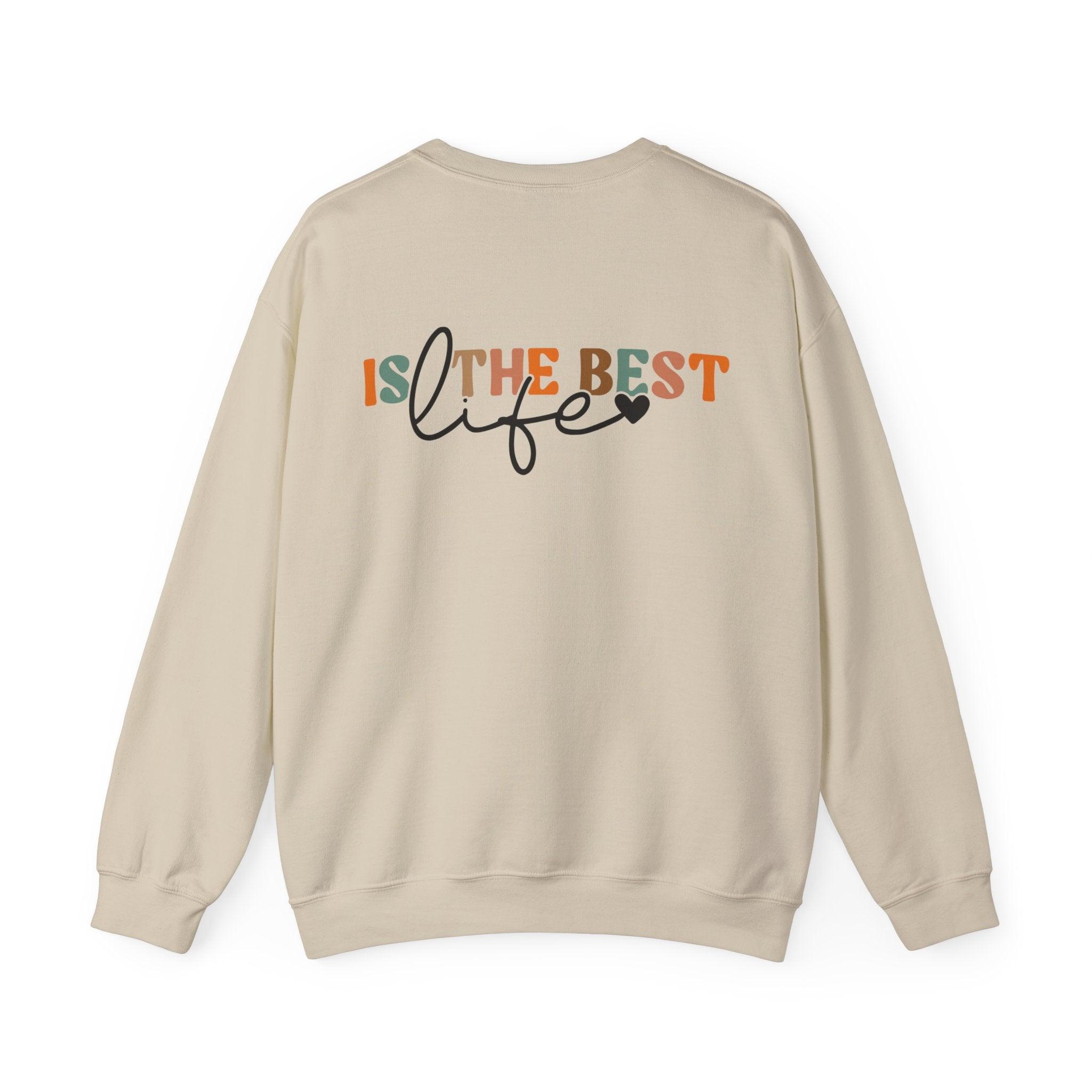 Mom Life, Is The Best Life Sweatshirt - Briadanna