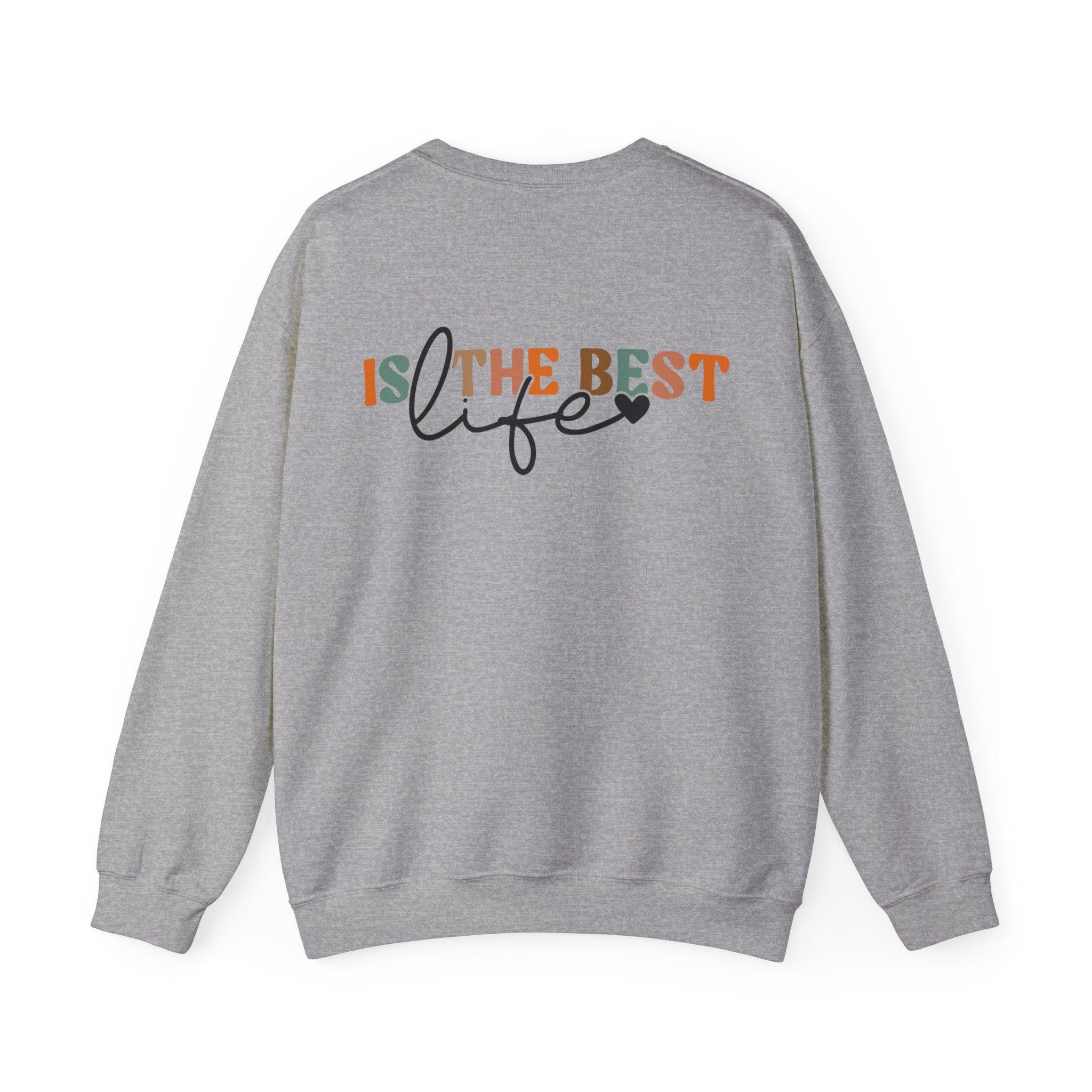 Mom Life, Is The Best Life Sweatshirt - Briadanna