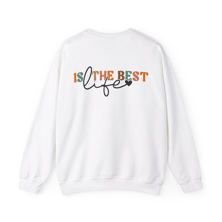 Mom Life, Is The Best Life Sweatshirt - Briadanna