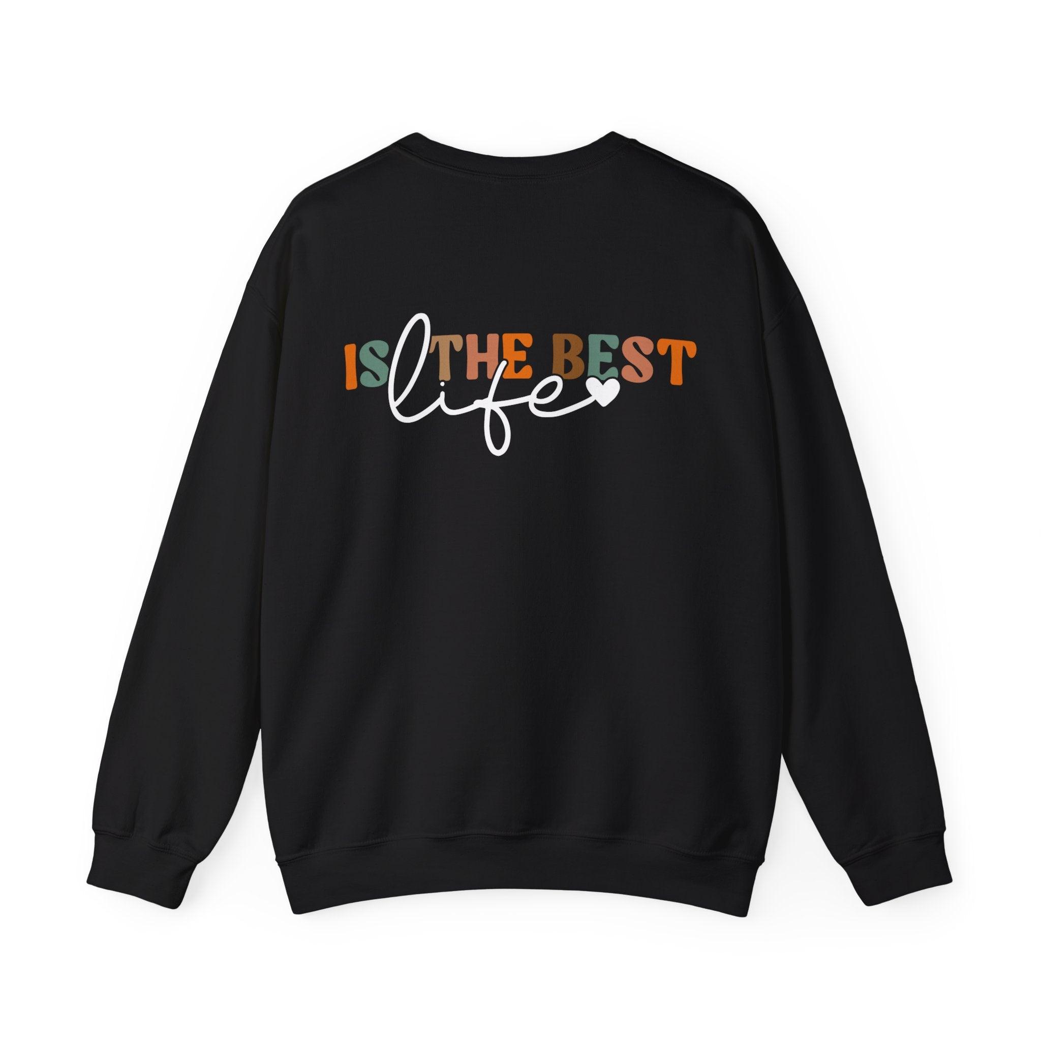 Mom Life, Is The Best Life Sweatshirt - Briadanna