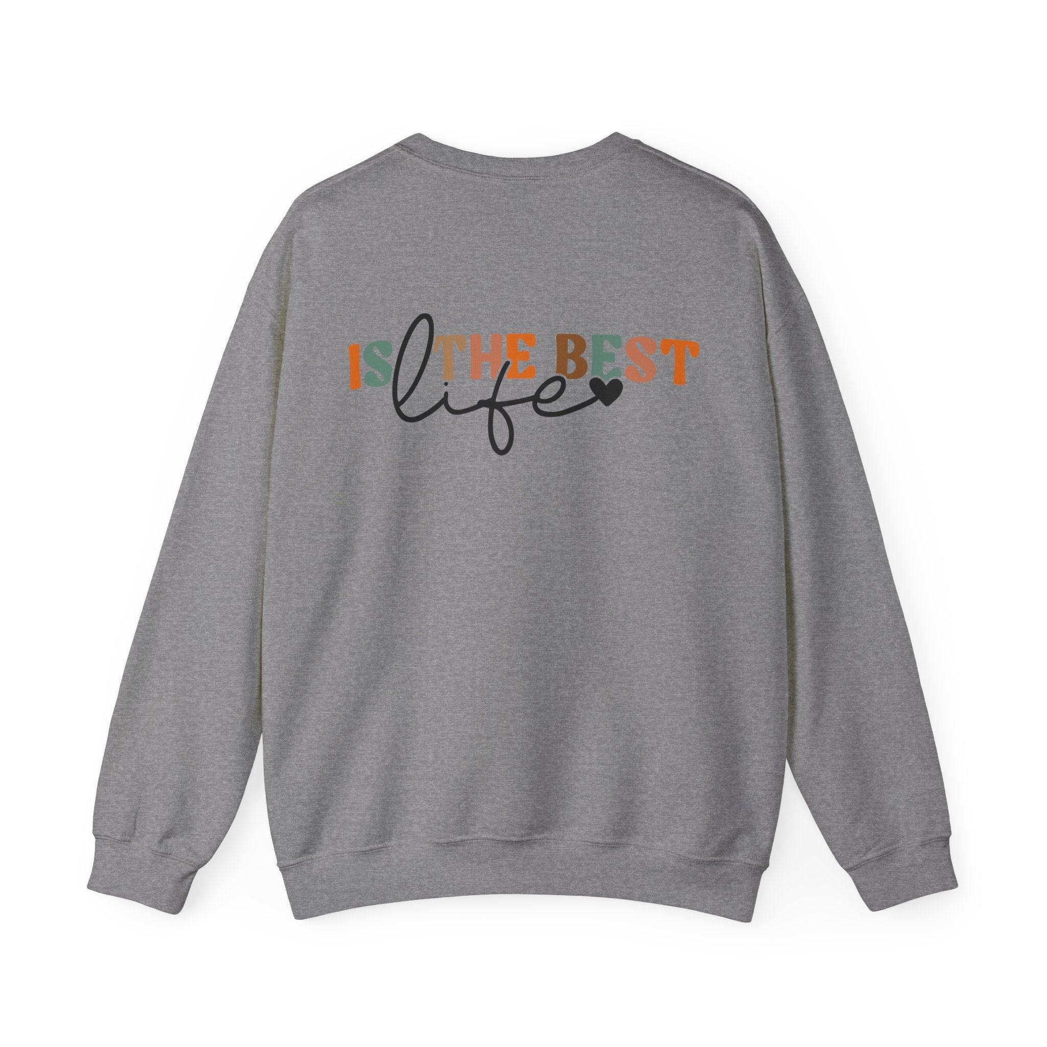 Mom Life, Is The Best Life Sweatshirt - Briadanna