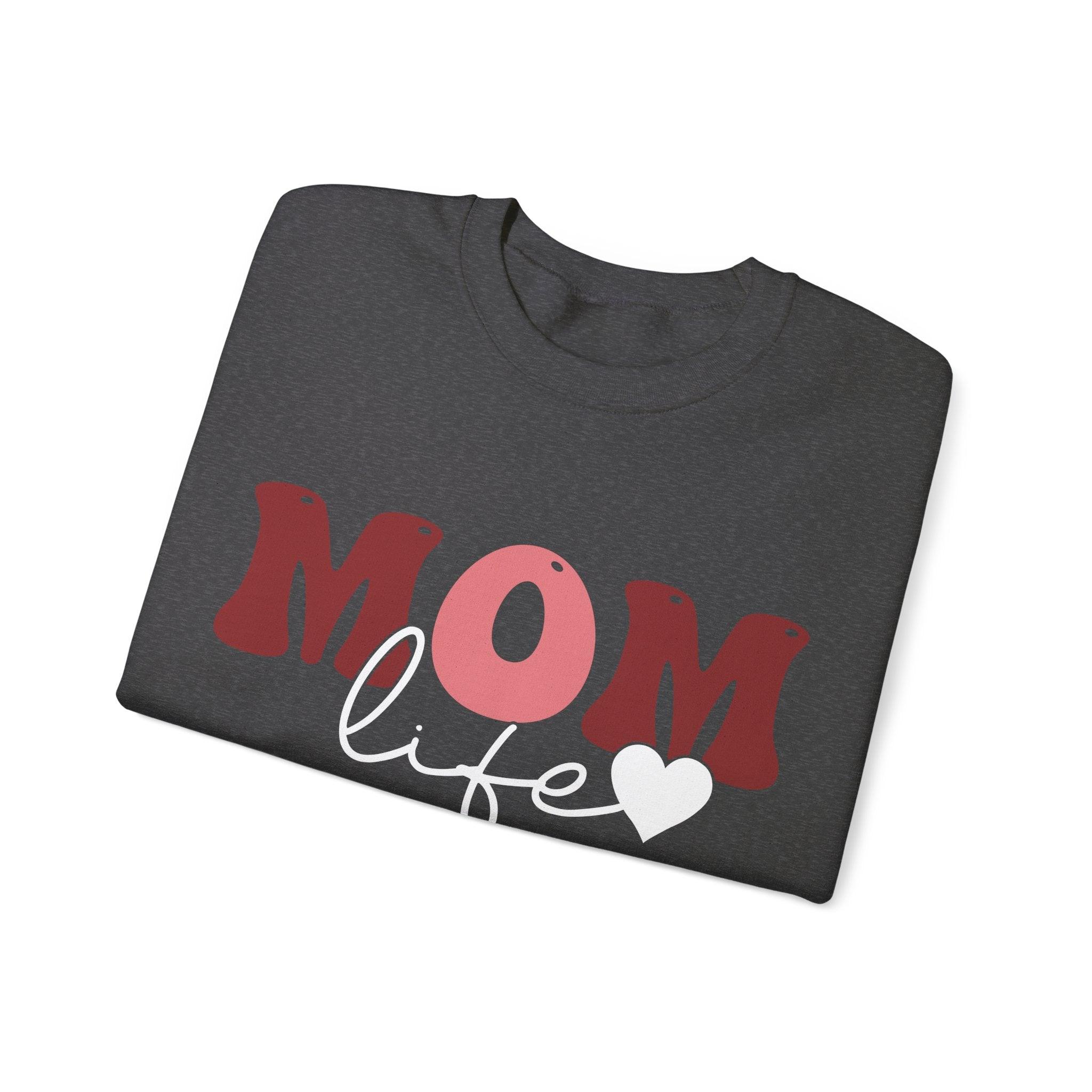 Mom Life, Is The Best Life Sweatshirt - Briadanna