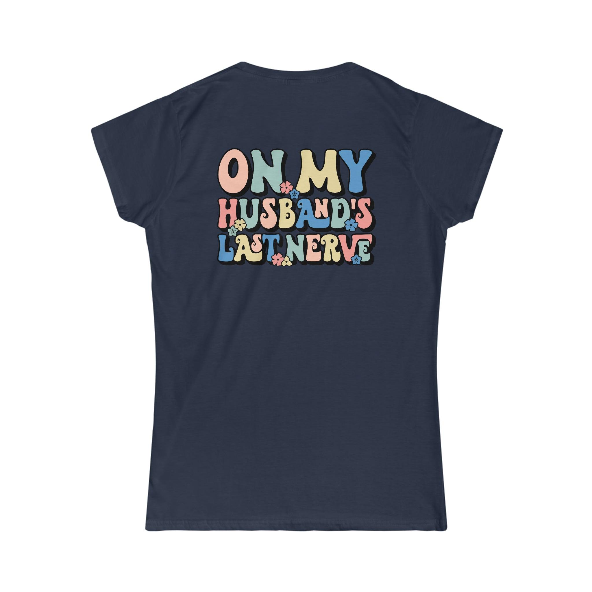 My Husband's Last Nerve Tee - Briadanna