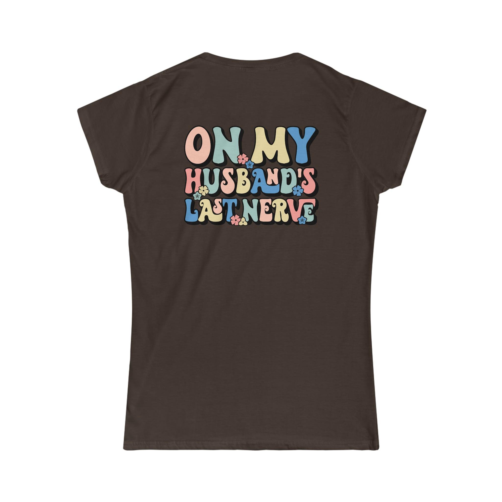 My Husband's Last Nerve Tee - Briadanna