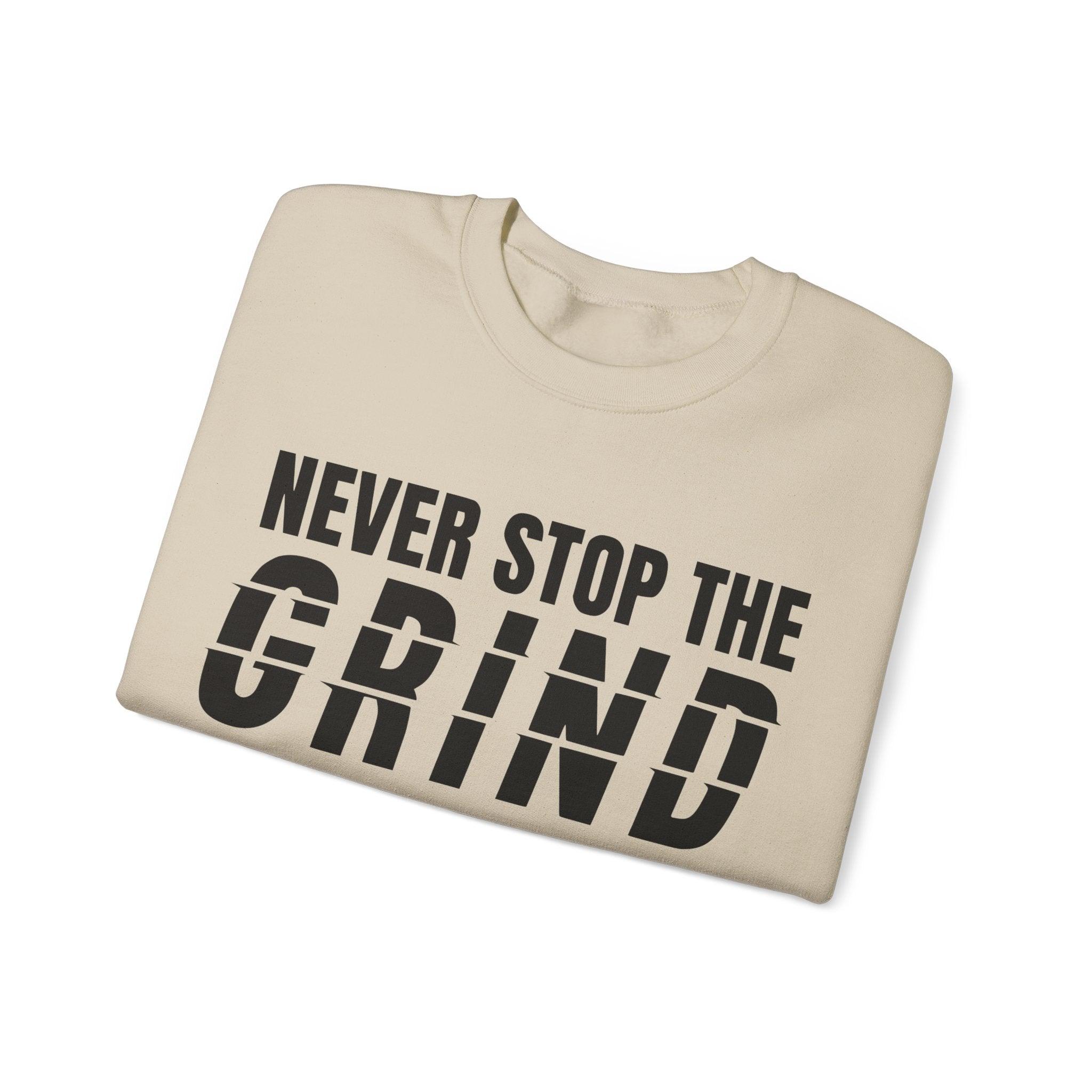 "Never Stop The Grind" Sweatshirt - Briadanna