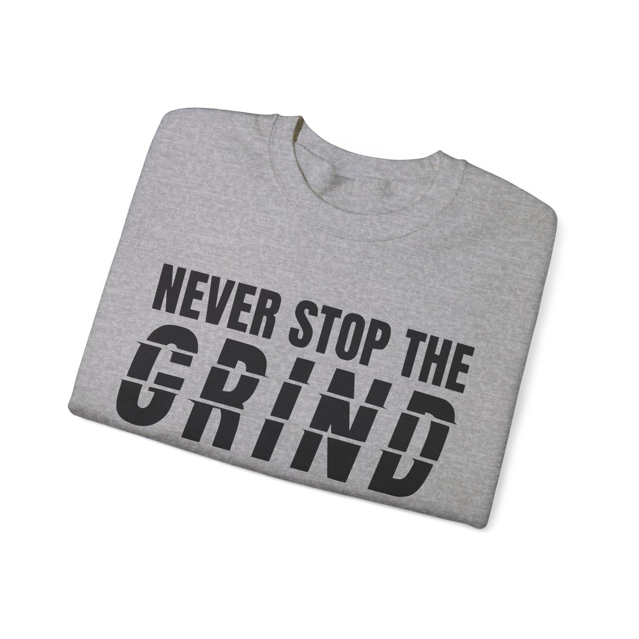 "Never Stop The Grind" Sweatshirt - Briadanna