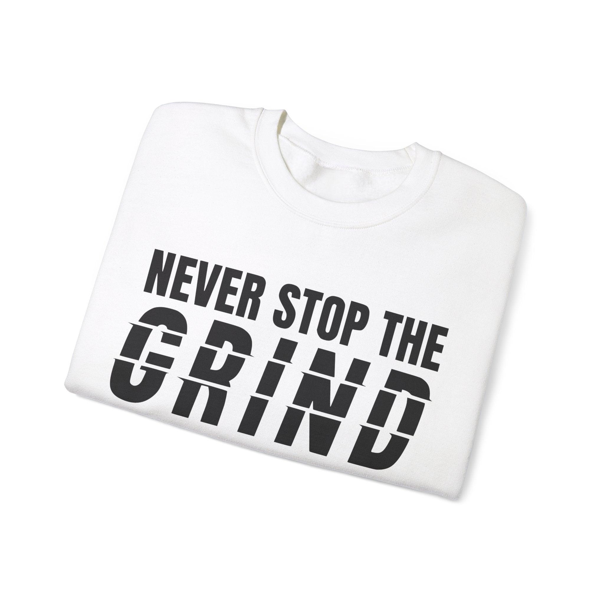 "Never Stop The Grind" Sweatshirt - Briadanna