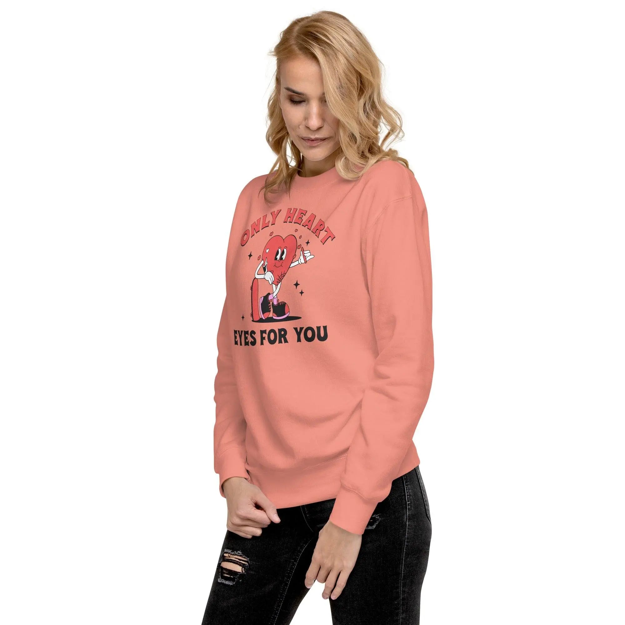 Only Eyes For You Premium Sweatshirt - Briadanna