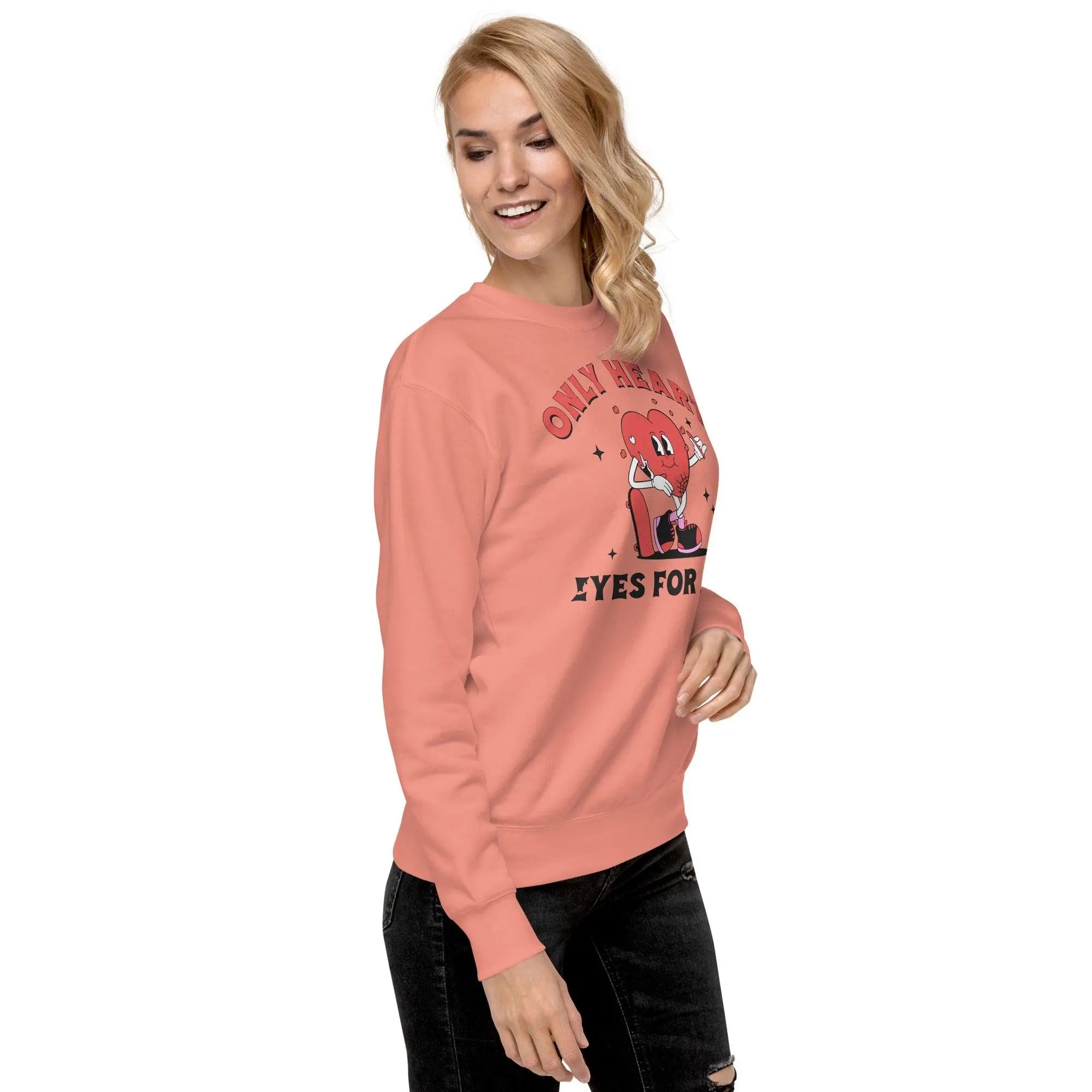 Only Eyes For You Premium Sweatshirt - Briadanna